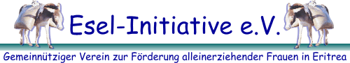 Esel-Initiative e.V.- Gemeinntziger Verein zur Frderung alleinerziehender Frauen in Eritrea